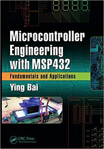 Microcontroller Engineering with MSP432: Fundamentals and Applications (1st Edition) - eBook