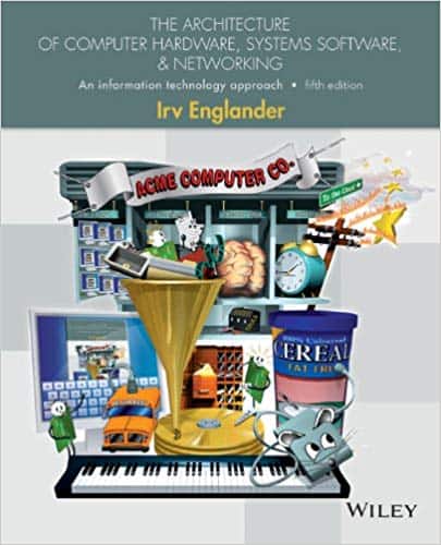 The Architecture of Computer Hardware and System Software: An Information Technology Approach (5th Edition) - eBook