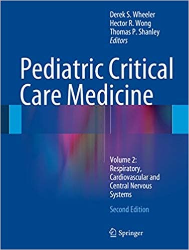 Pediatric Critical Care Medicine: Volume 2: Respiratory, Cardiovascular and Central Nervous Systems (2nd Edition) - eBook