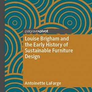 Louise Brigham and the Early History of Sustainable Furniture Design - eBook
