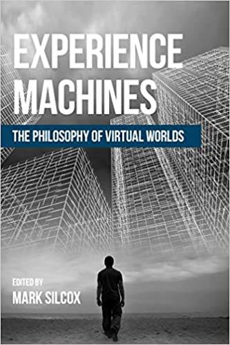Experience Machines: The Philosophy of Virtual Worlds - eBook
