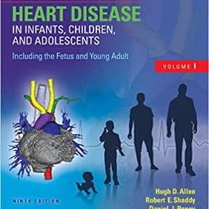 Moss & Adams’ Heart Disease in Infants, Children, and Adolescents, Including the Fetus and Young Adult (9th Edition) - eBook