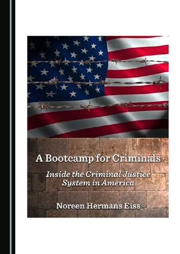 A Bootcamp for Criminals: Inside the Criminal Justice System in America - eBook