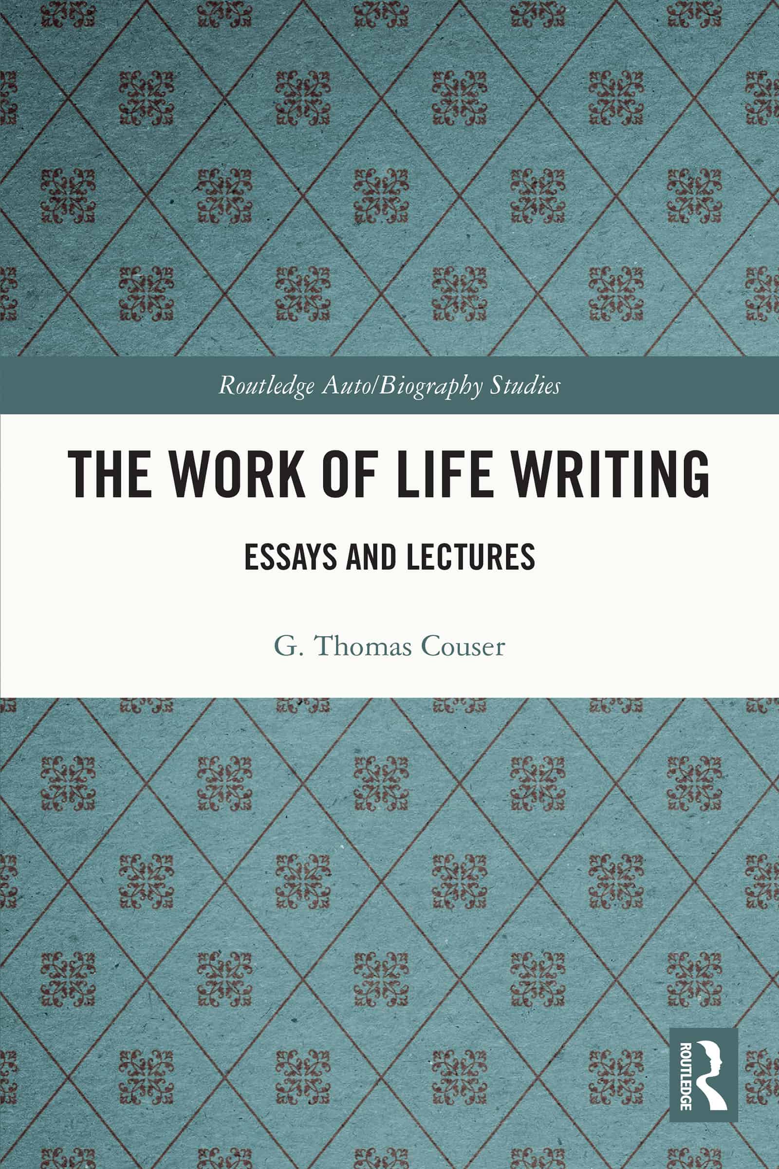 The Work of Life Writing: Essays and Lectures - eBook
