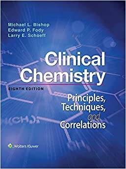 Clinical Chemistry: Principles, Techniques, and Correlations (8th Edition) - eBook