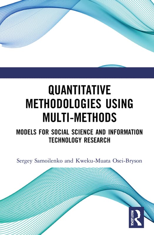 Quantitative Methodologies using Multi-Methods: Models for Social Science and Information Technology Research - eBook
