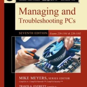 CompTIA A+ Guide to Managing and Troubleshooting PCs (Exams 220-1101 & 220-1102) (7th Edition) - PDF