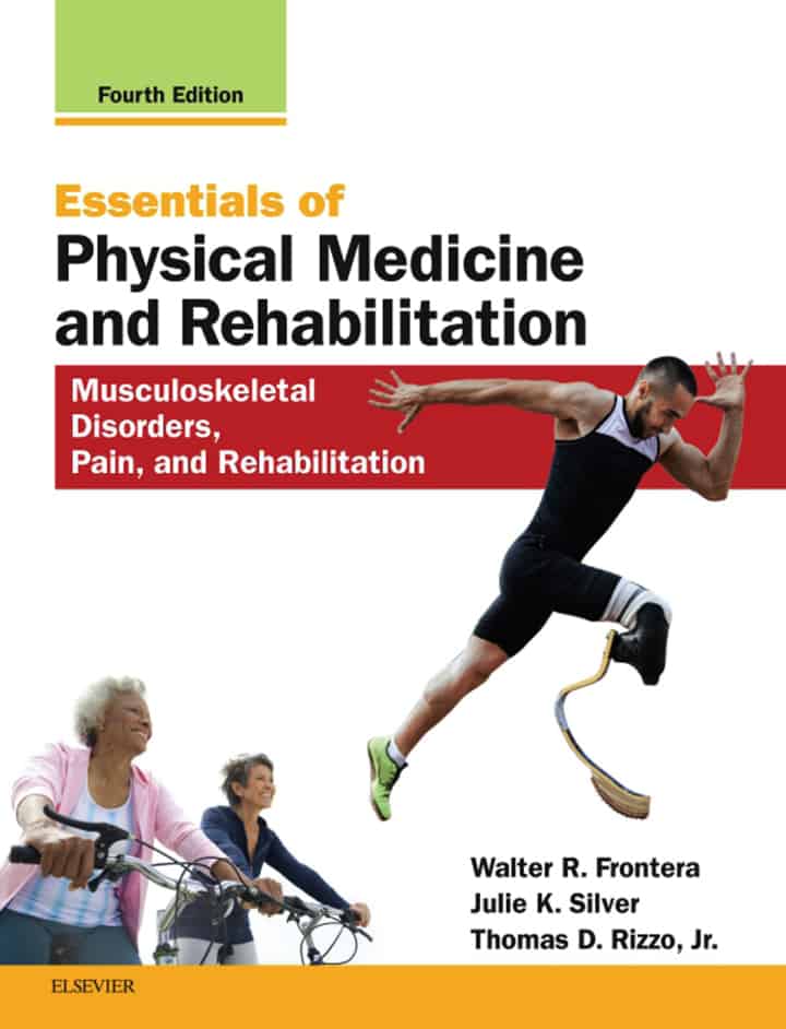 Essentials of Physical Medicine and Rehabilitation: Musculoskeletal Disorders, Pain, and Rehabilitation (4th Edition) - PDF