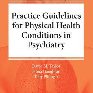 The Maudsley Practice Guidelines for Physical Health Conditions in Psychiatry - eBook